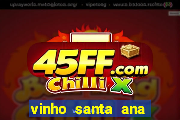 vinho santa ana sweet red wine